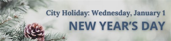 Snowy background with text City Holiday: Wednesday, January 1, New Year's Day.